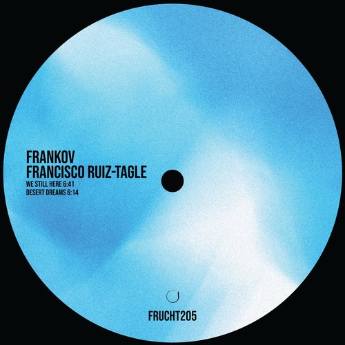 Frankov, Francisco Ruiz-Tagle - We Still Here [FRUCHT205]